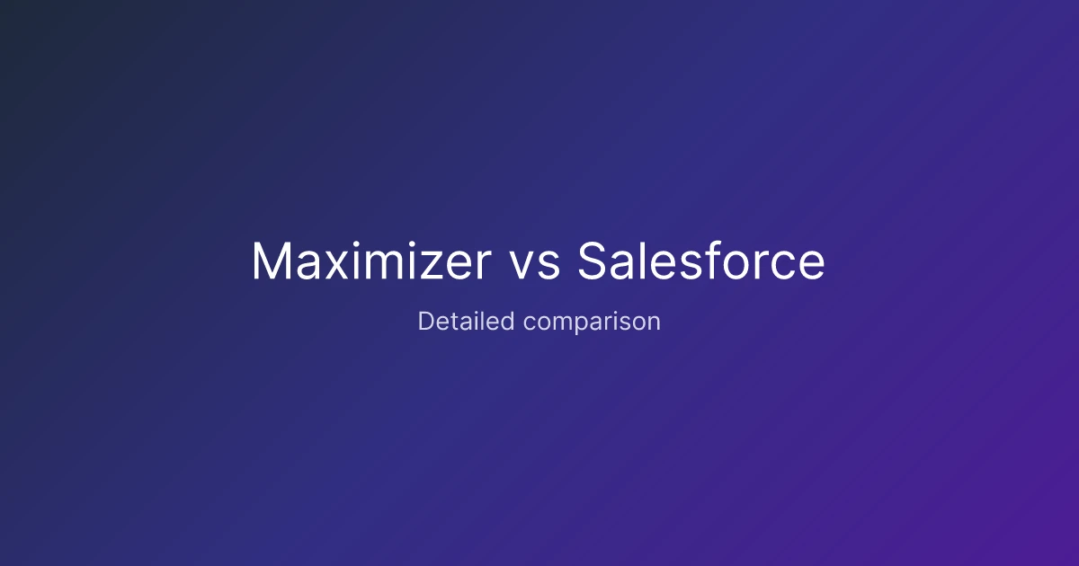 Maximizer vs Salesforce comparison
