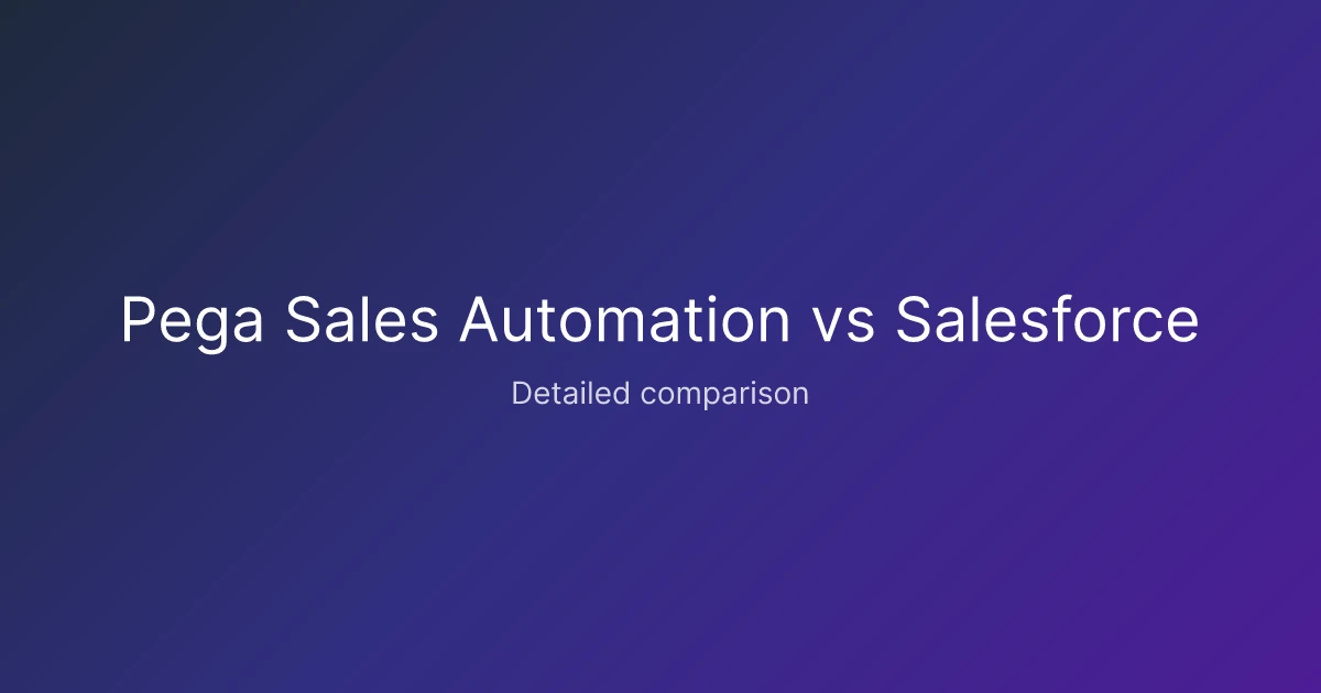 Pega Sales Automation vs Salesforce comparison