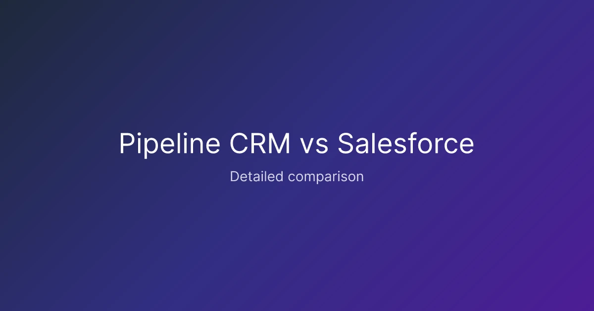 Pipeline CRM vs Salesforce comparison
