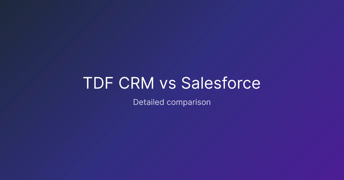 TDF CRM vs Salesforce comparison